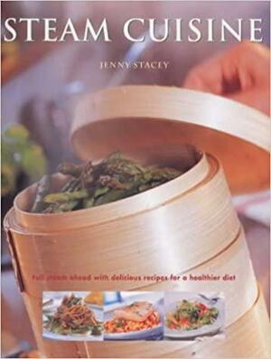 Steam Cuisine by Jenny Stacey