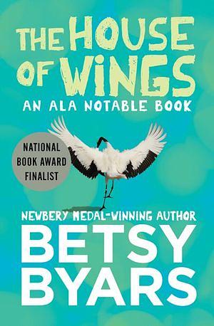 The House of Wings by Betsy Byars