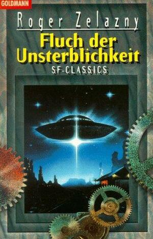 Fluch der Unsterblichkeit by Roger Zelazny