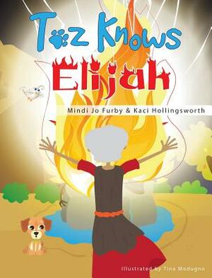 Toz Knows Elijah by Mindi Jo Furby