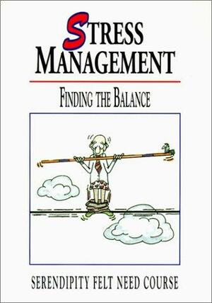 Stress Management: Finding the Balance by Richard Peace, William Cutler