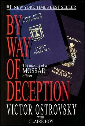 By Way of Deception: The Making of a Mossad Officer by Victor Ostrovsky, M. de Abreu, Claire Hoy