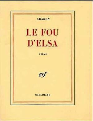 Le fou d'Elsa by Louis Aragon