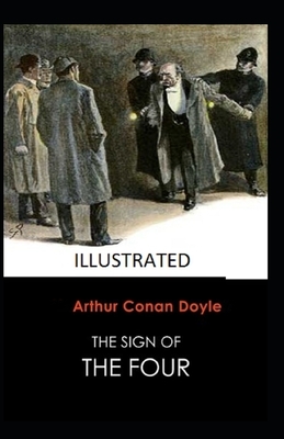 The Sign of the Four Illustrated by Arthur Conan Doyle