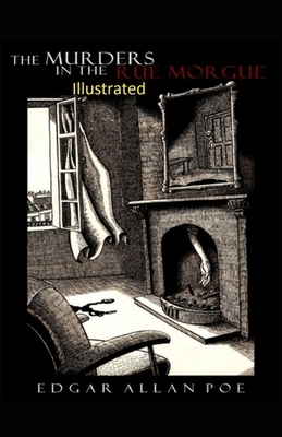 The Murders in the Rue Morgue Illustrated by Edgar Allan Poe