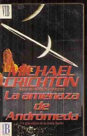 La amenaza de andromeda by Michael Crichton