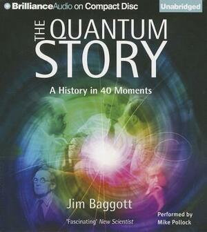 The Quantum Story: A History in 40 Moments by Jim Baggott