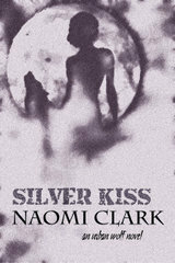 Silver Kiss by Naomi Clark