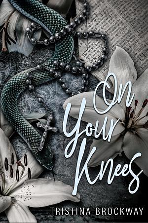 On Your Knees by Tristina Brockway
