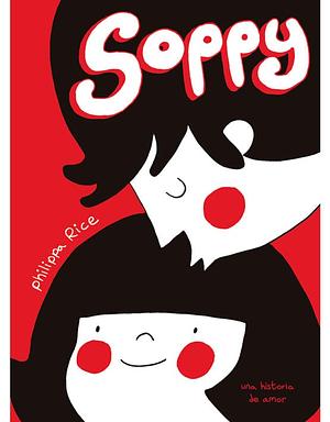 Soppy: Una historia de amor by Philippa Rice