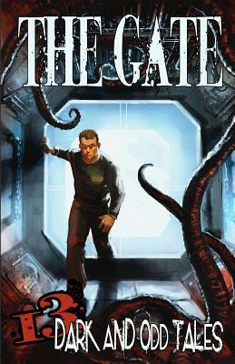 The Gate: 13 Dark & Odd Tales by Robert J. Duperre