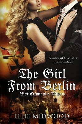 The Girl from Berlin: War Criminal's Widow by Ellie Midwood