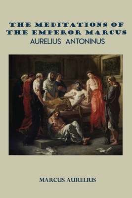 The Meditations of the Emperor Marcus Aurelius Antoninus by Aurelius Marcus