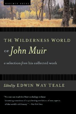 The Wilderness World of John Muir by John Muir