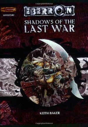 Shadows of the Last War by Keith Baker