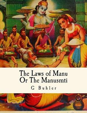 The Laws of Manu: Or The Manusmrti Illustrated Edition by G. Buhler