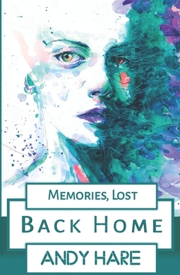Memories, Lost: Back Home by Andy Hare