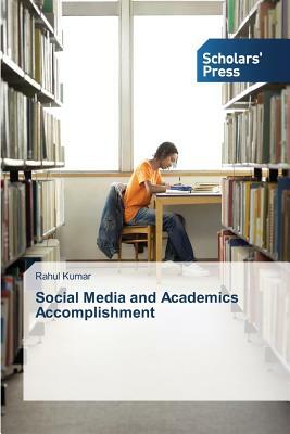 Social Media and Academics Accomplishment by Rahul Kumar