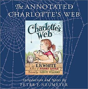 The Annotated Charlotte's Web by Peter F. Neumeyer, E.B. White