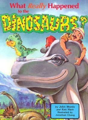 What Really Happened to the Dinosaurs? by Ken Ham, John D. Morris