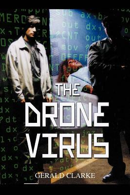 The Drone Virus by Gerald Clarke