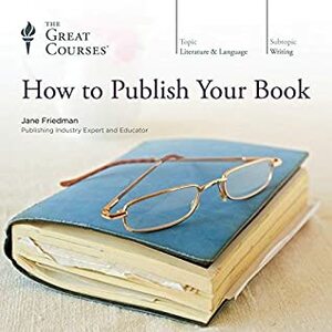 How to Publish Your Book by Jane Friedman