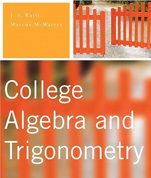 College Algebra and Trigonometry Value Package (Includes Mathxl 12-Month Student Access Kit) by J. S. Ratti, Marcus S. McWaters