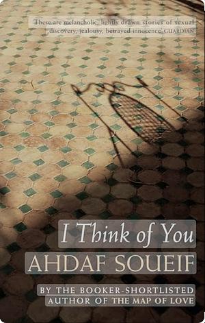 I Think of You by Ahdaf Soueif