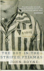 The Boy in the Striped Pyjamas by John Boyne