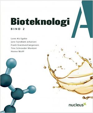 Bioteknologi A. Bind 2 by Lone Als Egebo