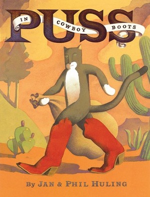 Puss in Cowboy Boots by Phil Huling, Jan Huling