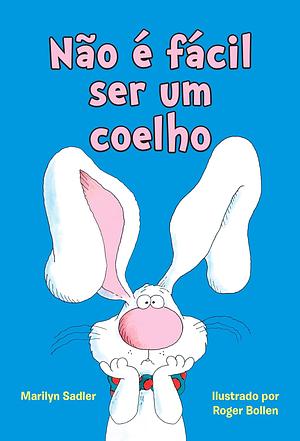 Não é Fácil Ser Um Coelho by Marilyn Sadler