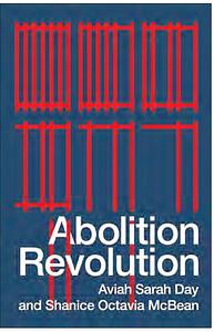Abolition Revolution by Shanice Octavia McBean, Aviah Sarah Day
