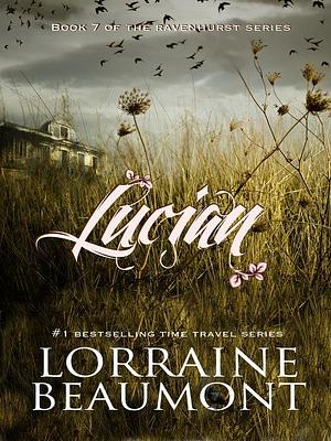 Lucian (Ravenhurst Series, Book 7) Stand Alone Novel by Lorraine Beaumont