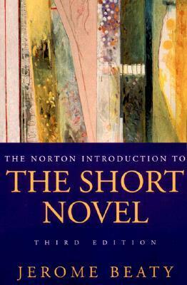 The Norton Introduction to the Short Novel by Jerome Beaty