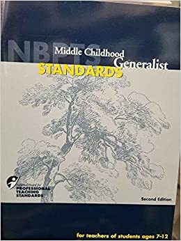 Middle Childhood Generalist Standards: For Teachers Of Students Ages 7-12 by National Board for Professional Teaching Standards