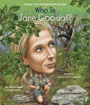 Who Is Jane Goodall? by Roberta Edwards