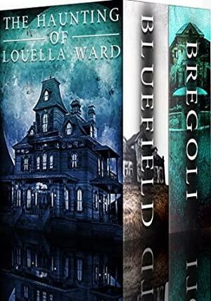 The Haunting of Louella Ward: A Riveting Haunted House Mystery by Alexandria Clarke