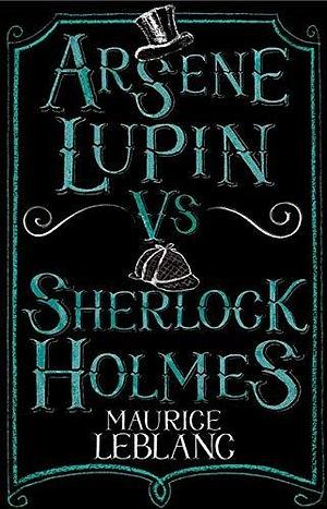 Arsene Lupin vs Sherlock Holmes: Illustrated by Thomas Muller by Maurice Leblanc, Thomas Muller