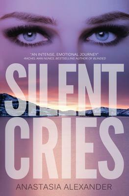 Silent Cries by Anastasia Alexander