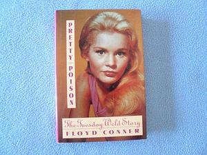 Pretty Poison: The Tuesday Weld Story by Floyd Conner