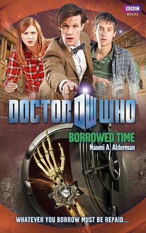 Doctor Who: Borrowed time by Naomi Alderman