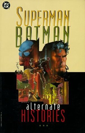 Superman/Batman: Alternate Histories by Brian Augustyn, John Byrne