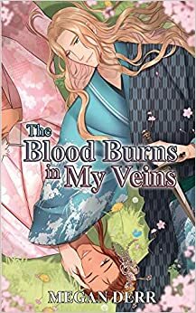 The Blood Burns in My Veins by Megan Derr