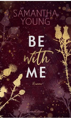 Be with me by Samantha Young