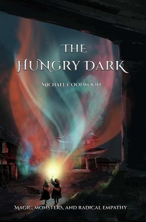 The Hungry Dark by Michael Coolwood