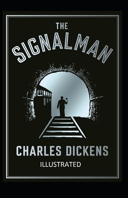 The Signal-Man Illustrated by Charles Dickens