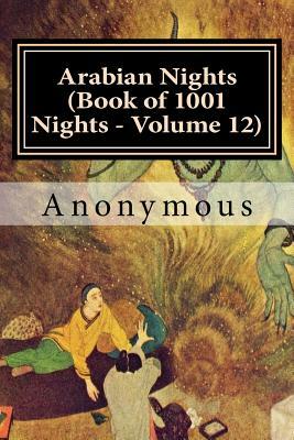 Arabian Nights (Book of 1001 Nights - Volume 12) by Anonymous