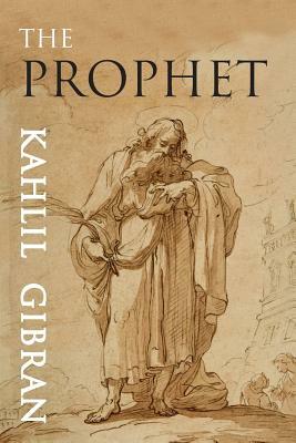 The Prophet by Kahlil Gibran