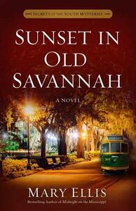 Sunset in Old Savannah, Volume 4 by Mary Ellis